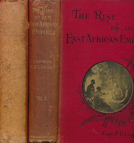 The Rise of our East African Empire: Early Efforts in Nyasaland and Uganda. 2 volume set