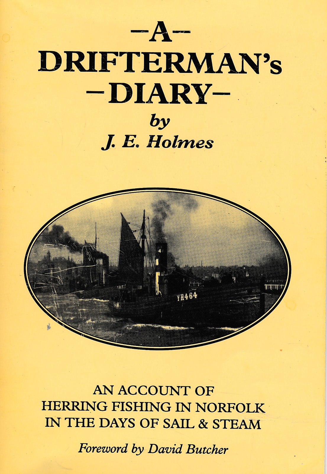 A Drifterman's Diary. An Account of Herring Fishing in Norfolk in the Days of Sail & Steam. Signed copy.