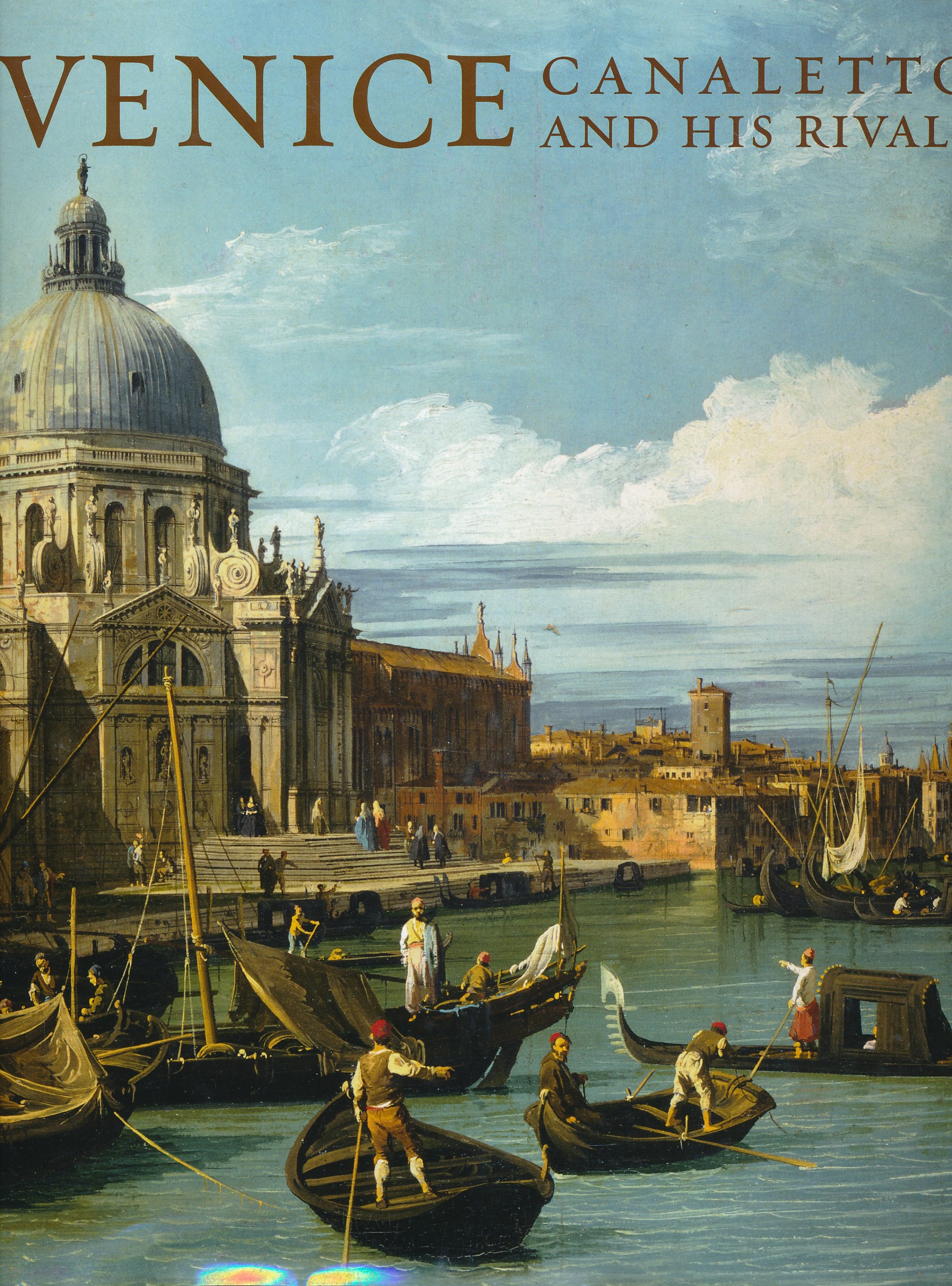 Venice. Canaletto and His Rivals
