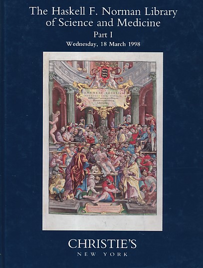 The Haskell F. Norman Library of Science and Medicine. Part I: The Middle Ages and The Renaissance. Part II: The Age of Reason. Part III:  The Modern Age. 3 volume set of the auction catalogues. March - October 1998.