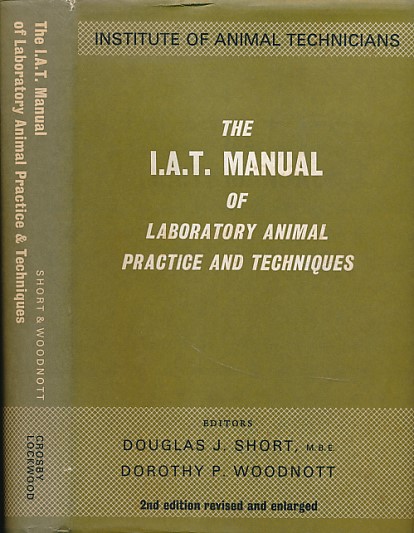 The I.A.T. Manual of Laboratory Animal Practice and Techniques
