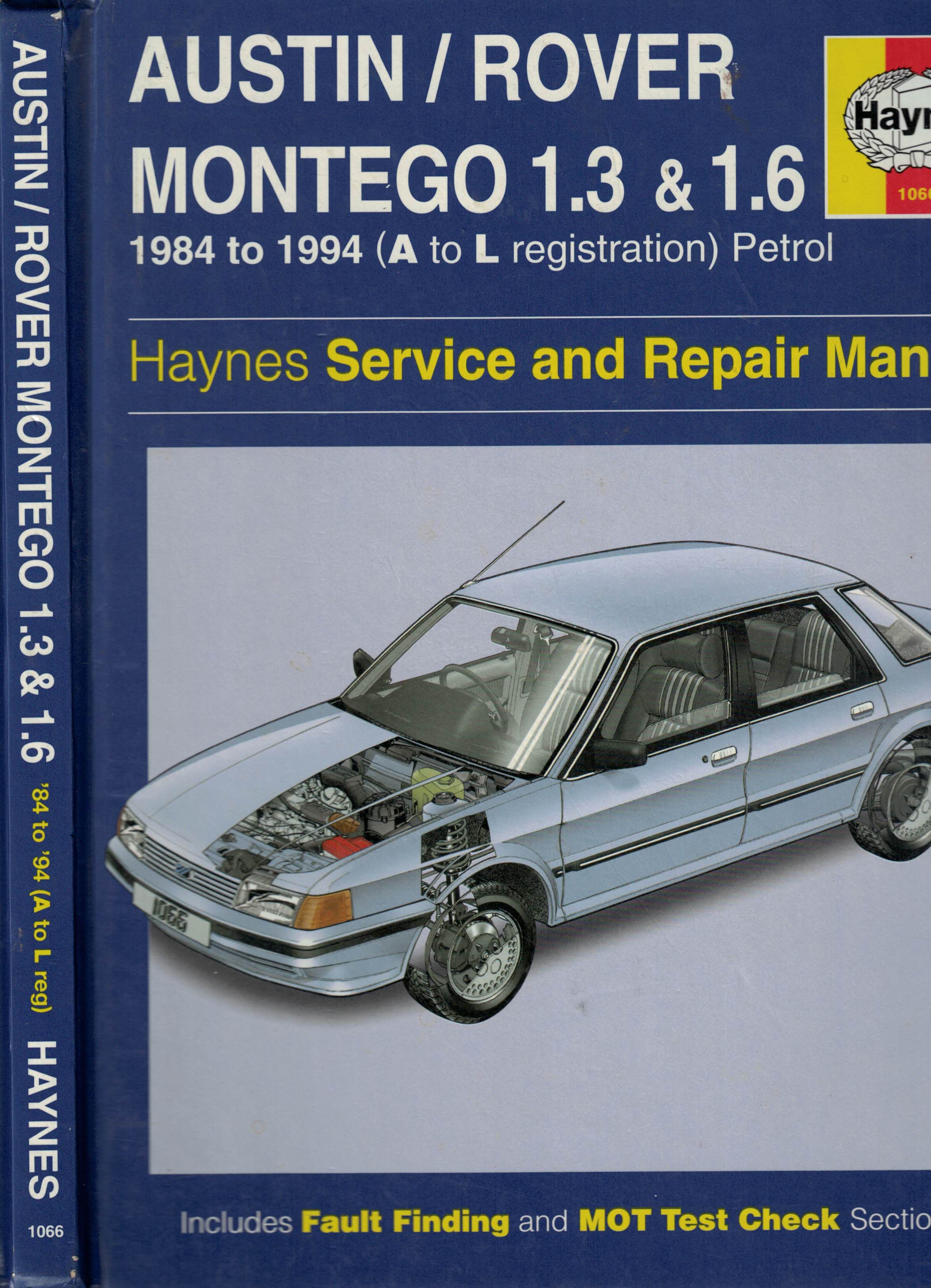 Austin (Rover) Montego 1.3 & 1.6 Litre Models with Petrol Engines. 1984 to 1994 (A to L Registration). Service and Repair Manual. Haynes Manual No 1066.