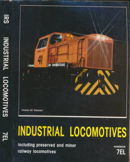 Industrial Locomotives Including Preserved and Minor Railway Locomotives. Handbook 7EL. 1987/