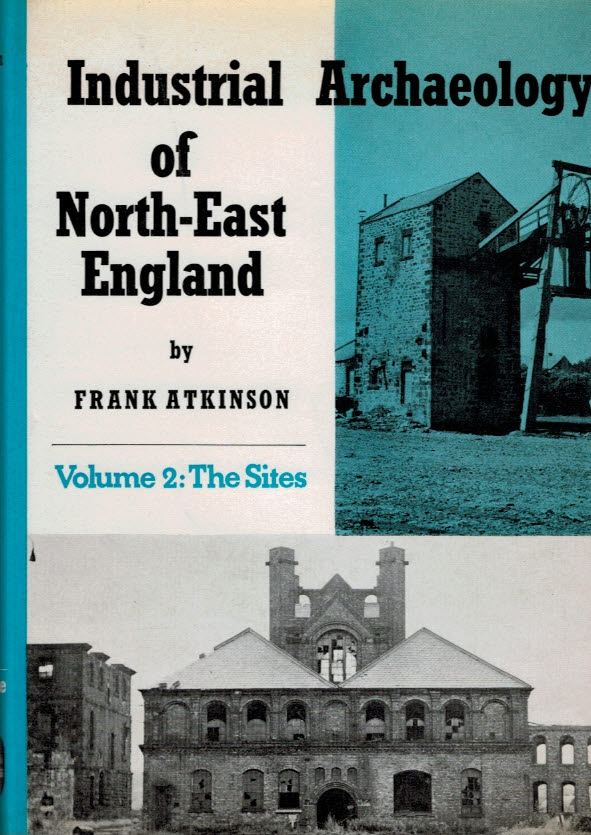 Industrial Archaeology of North-East England. Volume 2 only.