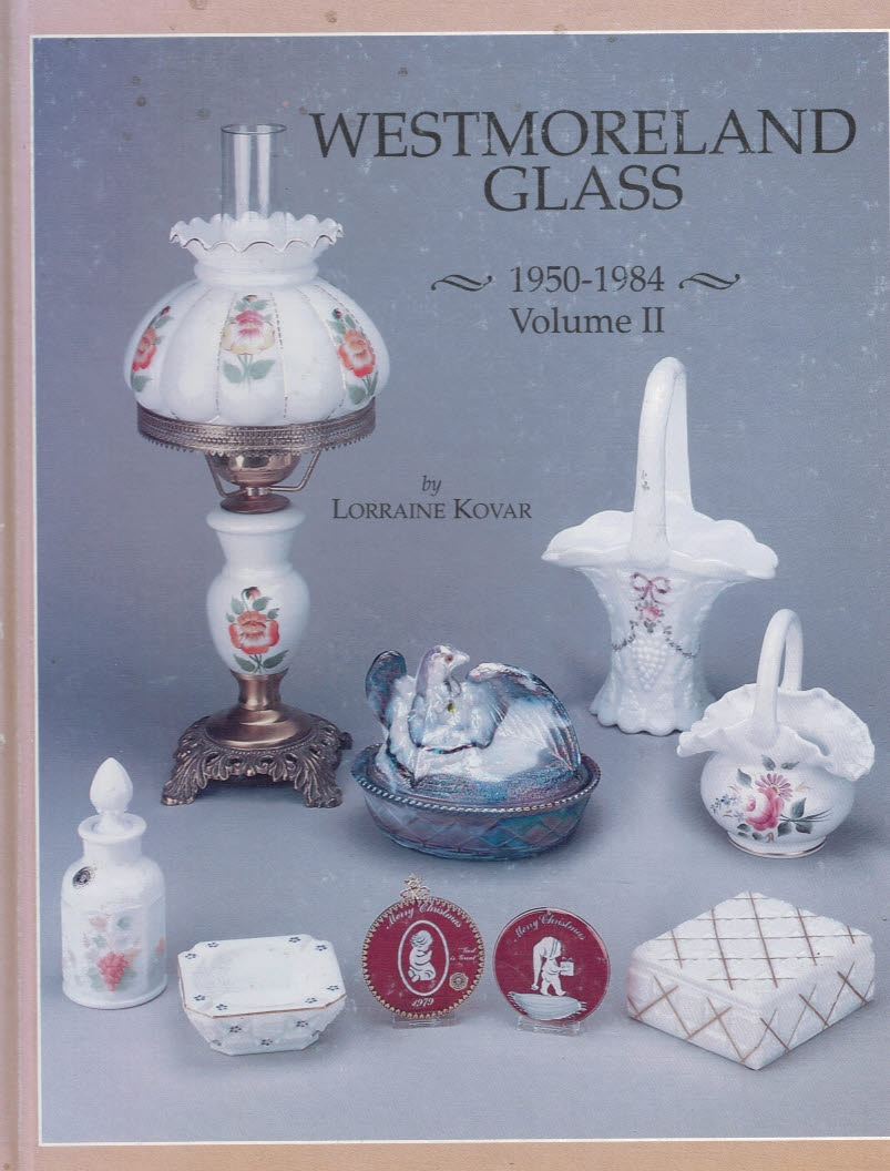 Westmoreland Glass, Volume II. 1950 - 1984.