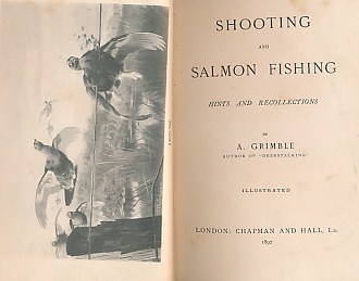 Shooting and Salmon Fishing. Hints and Recollections.