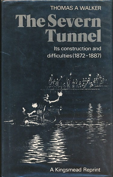 The Severn Tunnel: Its Construction and Difficulties 1872-1887