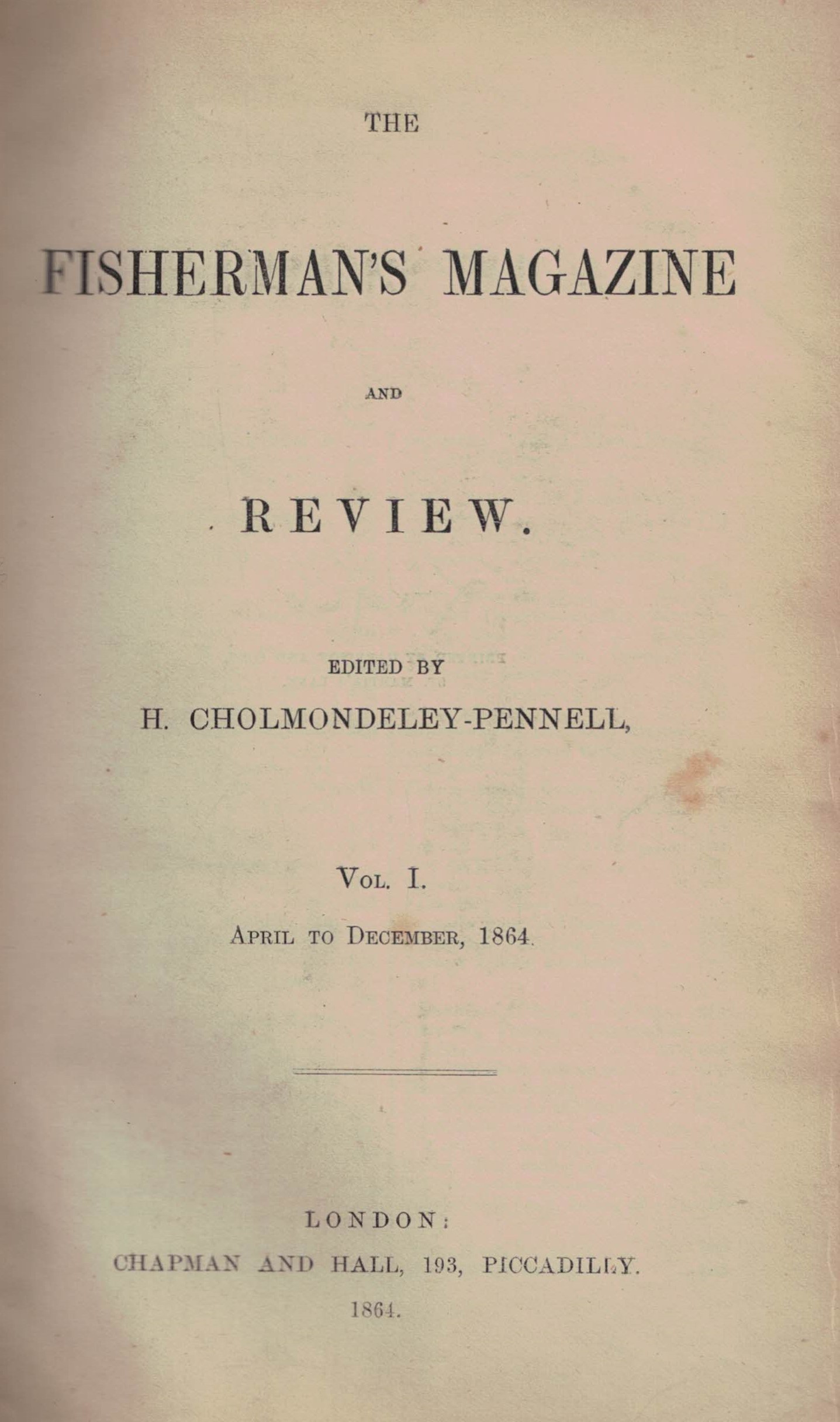 The Fisherman's Magazine and Review. Vol. I. April to December 1864.