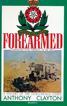 Forearmed.  A History of the Intelligence Corps. Signed copy