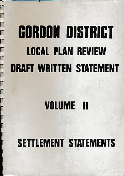 Gordon District Local Plan Review - Draft Written Statement. Volume II.