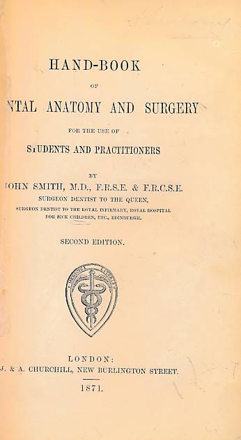 Hand-book of Dental Anatomy and Surgery for the Use of Students and Practitioners