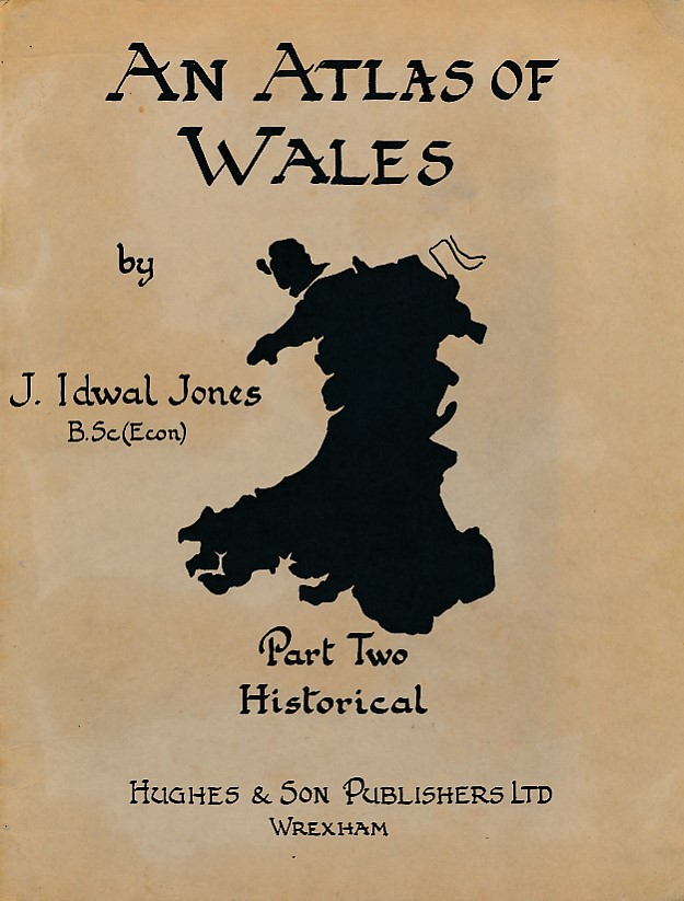 An Atlas of Wales. Part Two Historical