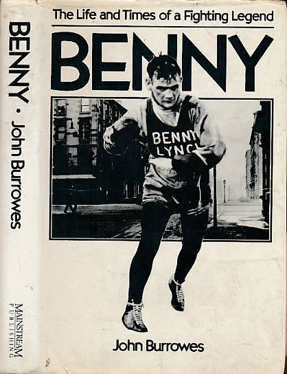 Benny Lynch. The Life and Times of a Fighting Legend.