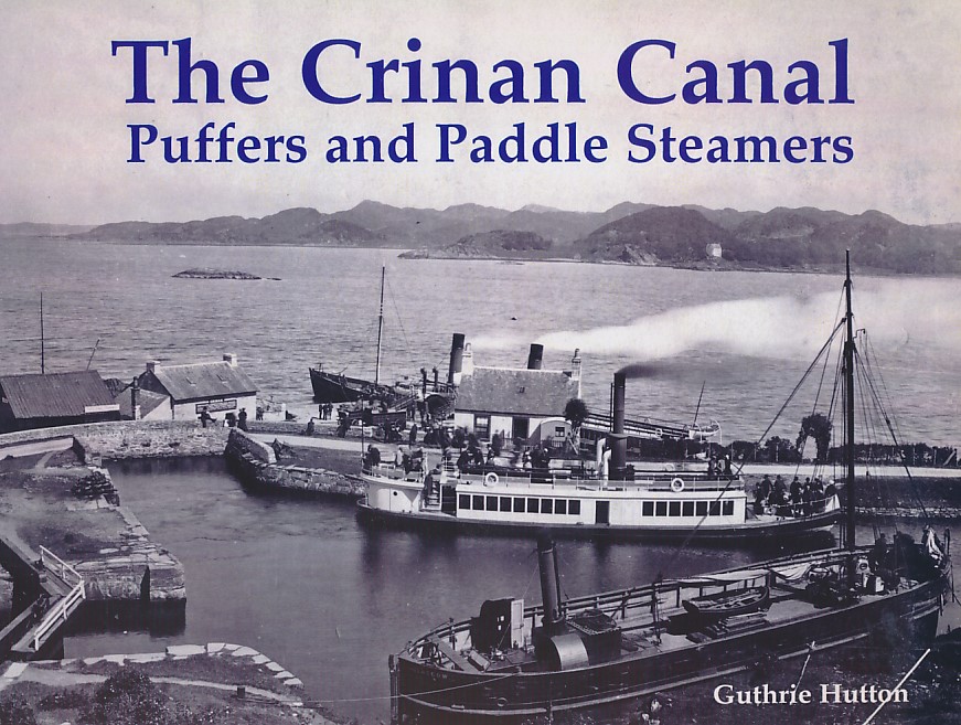 The Crinan Canal. Puffers and Paddle Steamers