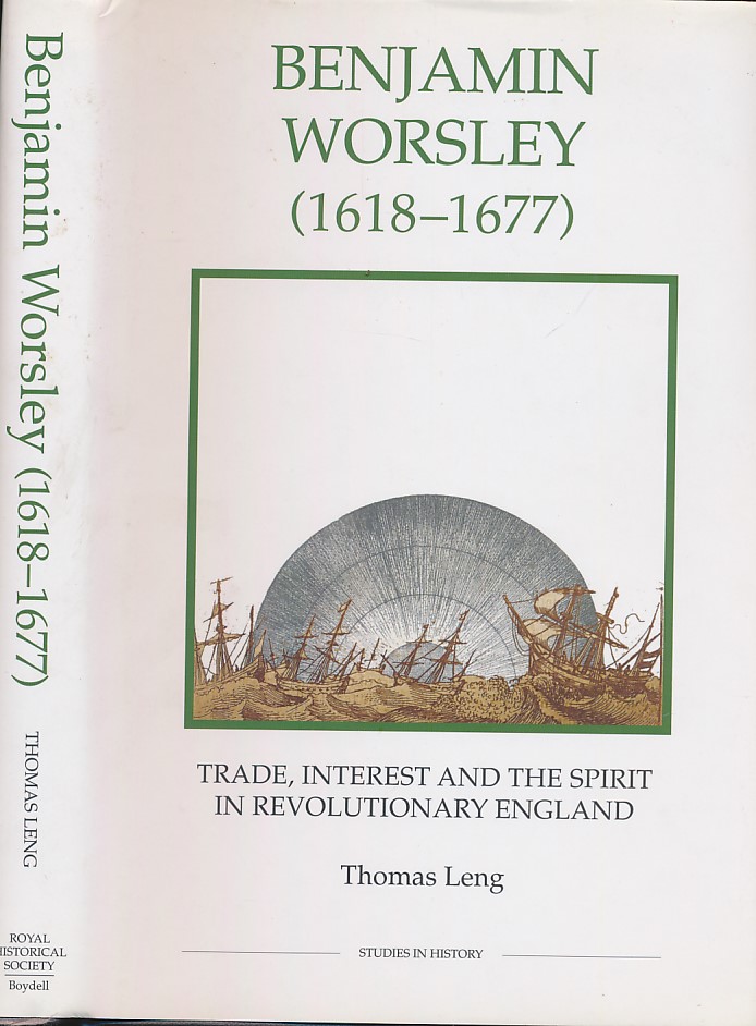 Benjamin Worsley (1618-1677). Trade, Interest and the Spirit in Revolutionary England