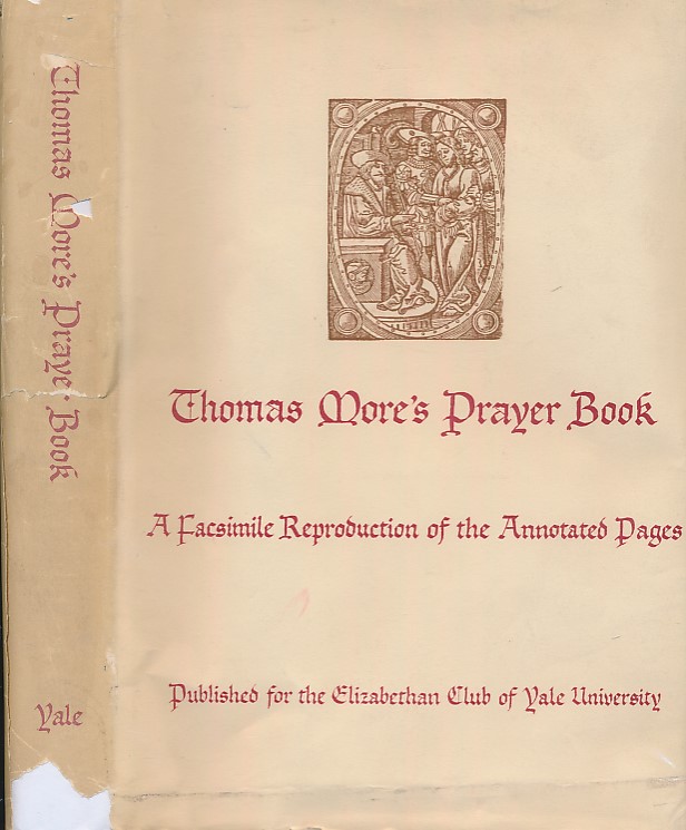 Thomas More's Prayer Book. A Facsimile Representation of the Annotated Pages