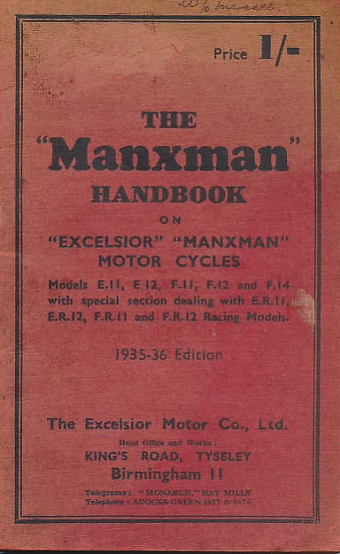 The "Manxman" Handbook on "Excelsior" "Manxman" Motor Cycles. Models E.11, E.12, F.12, and F.14 with Special Section Dealing with E.R.11. E.R.12, F.R11 and F.R12 Racing Models