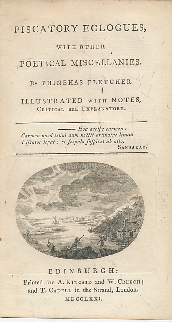 Piscatory Eclogues, with other Poetical Miscellanies. Illustrated with Notes Critical and Explanatory.