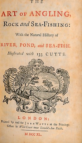 Art of Angling. Rock and Sea-fishing with a Natural History of River Pond and Sea-Fish