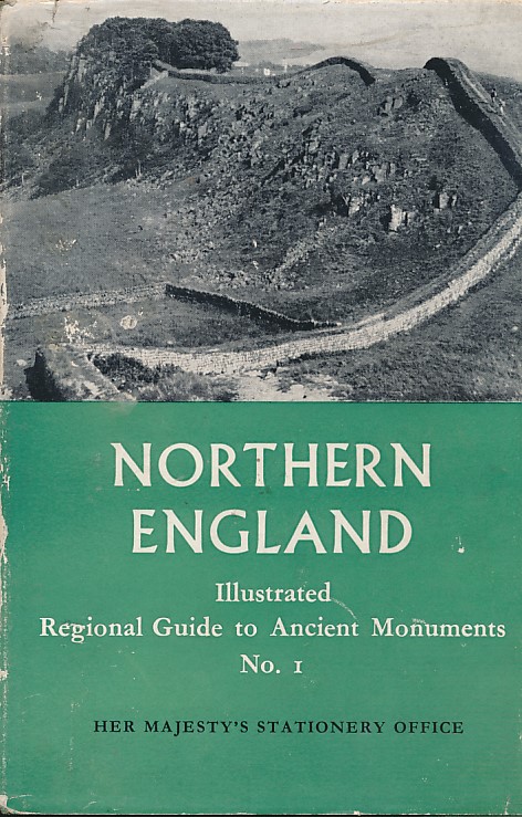 Northern England. Ancient Monuments. Illustrated Regional Guide No. 1. 1959.