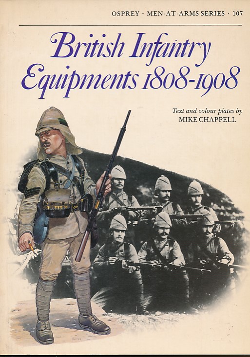 British Infantry Equipments 1808-1908. Men-at-Arms No 107.
