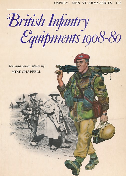 British Infantry Equipments 1908-80. Men-at-Arms No 108.