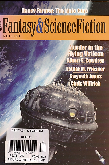 The Magazine of Fantasy and Science Fiction. Volume 113 No 2. August 2007.