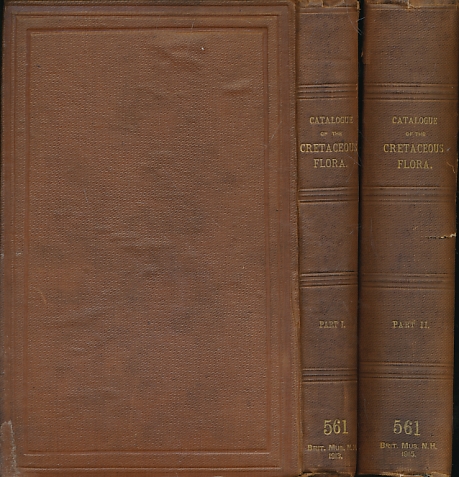 Catalogue of the Mesozoic Plants in the British Museum: The Cretaceous Flora. 2 volume set.