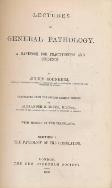 Lectures on General Pathology. A Handbook for Practitioners and Students. Section I. The Pathology of the Circulation.The New Sydenham Society, volume 126.