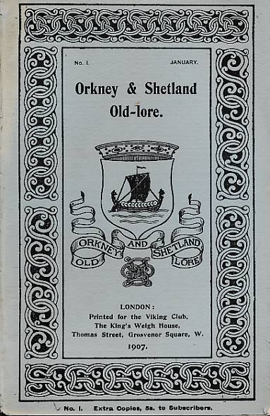 Orkney and Shetland Old-Lore + Orkney and Shetland Records. Volume 1 Part I. January 1907. Old-Lore Series 1.