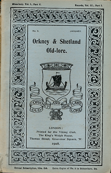 Orkney and Shetland Old-Lore Miscellany, Volume 1 Part V + Records, Volume III Part I. January 1908. Old-Lore Series 5.