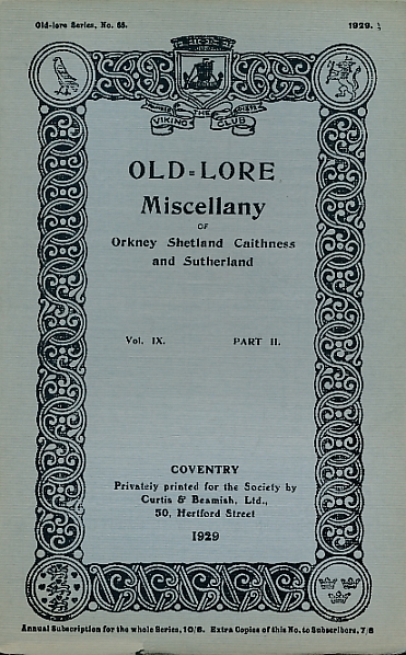 Old-Lore Miscellany of Orkney, Shetland, Caithness and Sutherland, Volume IX Part II. 1929. Old-Lore Series 65.