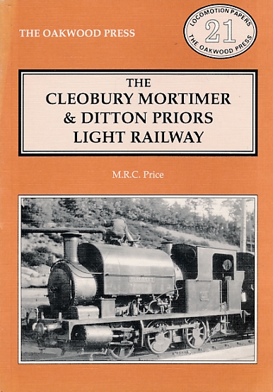 The Cleobury Mortimer and Ditton Priors Light Railway. Locomotion Papers No 21.