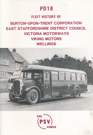 Burton-upon-Trent, East Staffs, Victoria, Viking, Wellings Motors. A Fleet History PD18.