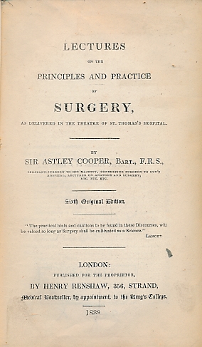 Lectures on the Principles and Practice of Surgery as Delivered in the Theatre of St.Thomas's Hospital