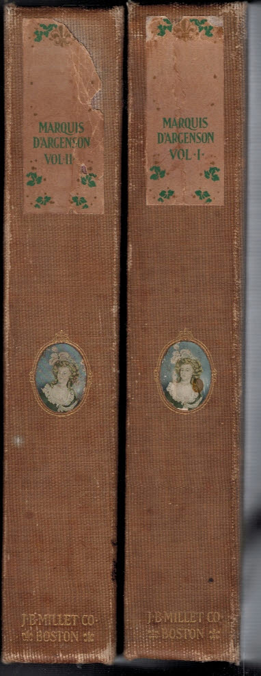 Journals and Memoirs of the Marquis D'Argenson. Two Volume Set. [Romances of Royalty. Dramas and Tragedies of Chivalric France].