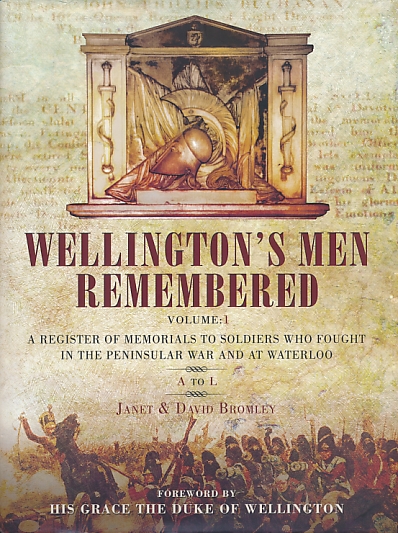 Wellington's Men Remembered. Volume 1.