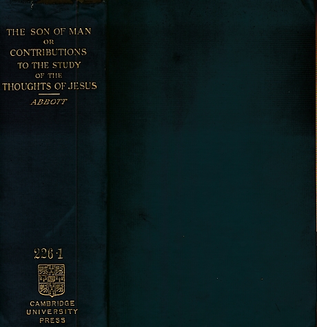 "The Son of Man" or Contributions to the Study of the Thoughts of Jesus