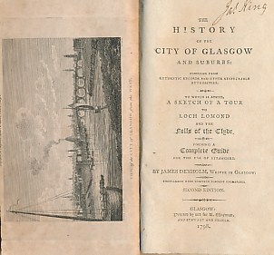 The History of the City of Glasgow and Suburbs: Compiled from Authentic Records and Other Respectable Authorities. To Which is Added, A Sketch of a Tour to Loch Lomond and the Falls of the Clyde. Forming a Complete Guide for the Use of Strangers