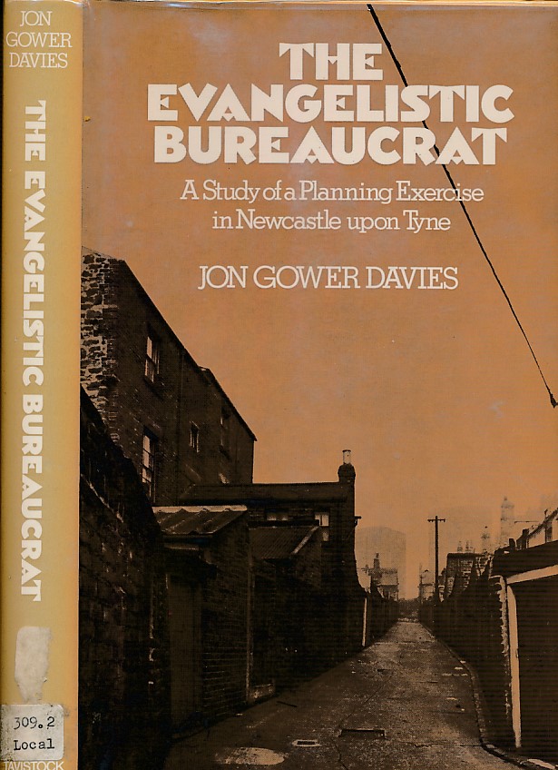 The Evangelistic Bureaucrat. A Study of a Planning Exercise in Newcastle upon Tyne