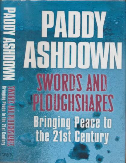 Swords and Ploughshares. Bringing Peace to the 21st Century. Signed copy.