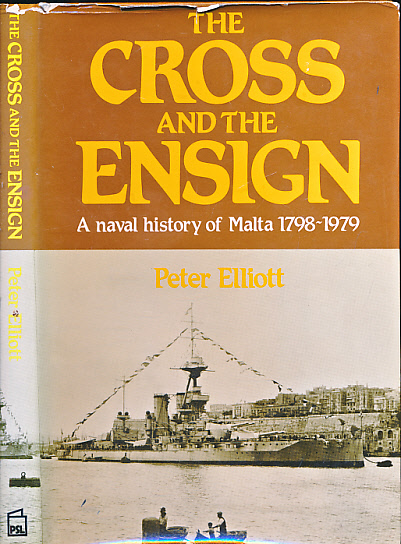 The Cross and the Ensign. A Naval History of Malta 1798-1979.