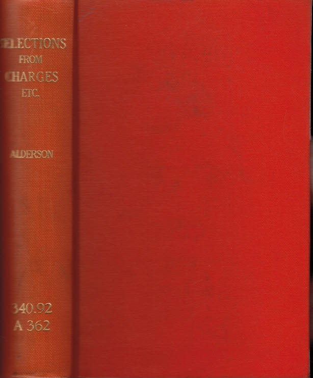 Selections from the Charges and Other Detached Papers of Baron Alderson. With an Introductory Notice of His Life.