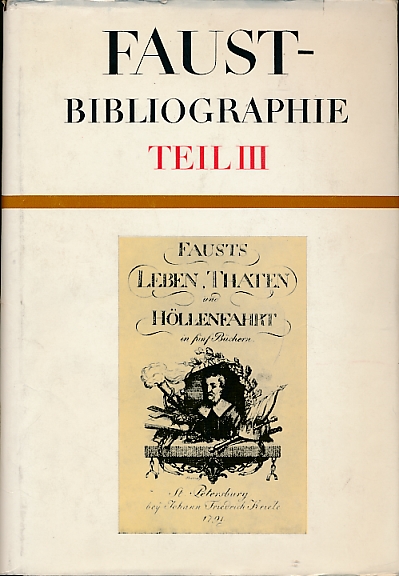 Faust-Bibliographie. Teil III. Das Faust-Thema neben und nach Goethe