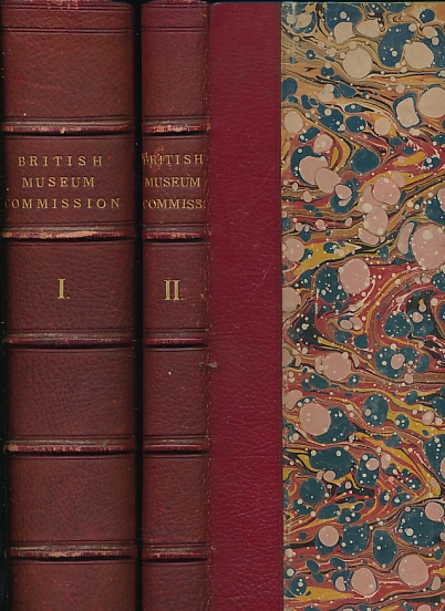 Report of the Commissioners Appointed to Inquire into the Constitution and Government of the British Museum with Minutes of Evidence and Appendix to the Report. 2 volume set (3 parts in 2 volumes).
