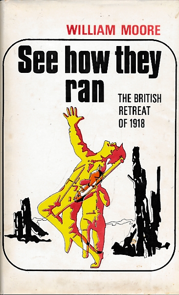 See how they Ran. The British Retreat of 1918.