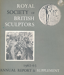 The Royal Society of British Sculptors. Annual Report and Supplement. 1962-63.