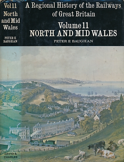 North and Mid Wales. A Regional History of the Railways of Great History. Volume 11. 1980.
