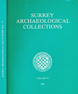 Surrey Archaeological Collections Relating to the History and Antiquities of the County. Vol. 77.