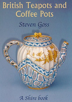 British Teapots and Coffee Pots. Shire Album No. 446.